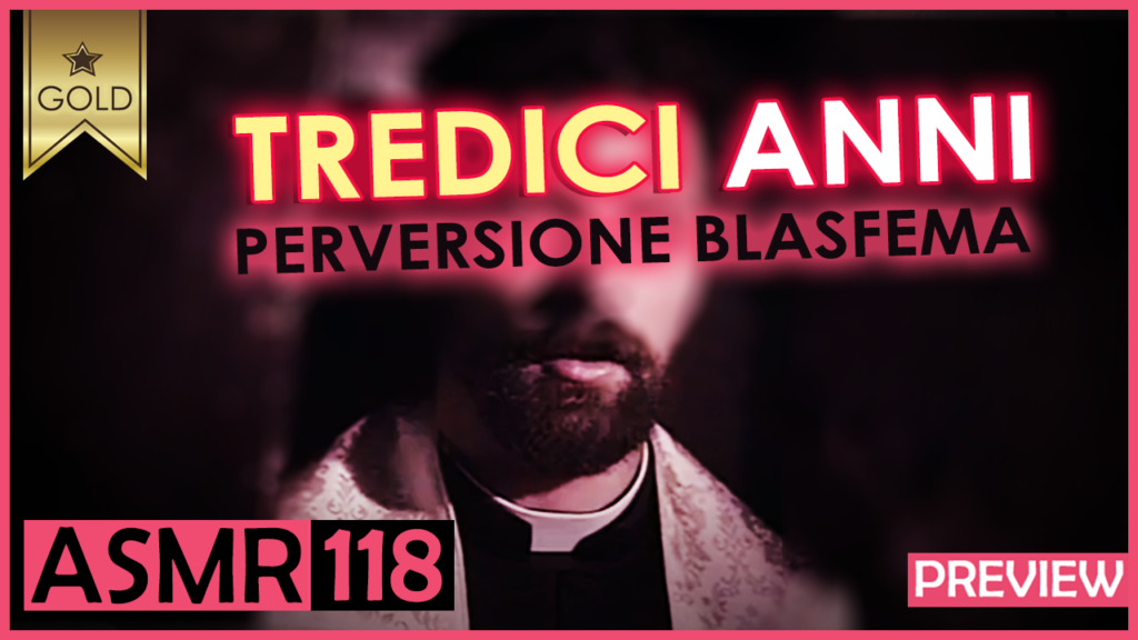 Tredici Anni: Perversione Blasfema - Italiana Dialoghi [ASMR#118]